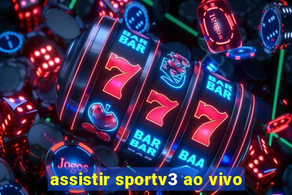 assistir sportv3 ao vivo